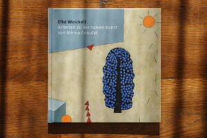 Titelseite des Buchs von Elke Weickelt: Arbeiten zur der naiven Kunst von Minna Ennulat. Zeichnungen: Eine Sonne die Strahlen verliert, ein lila Baum und geometrische Formen.