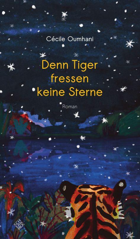 Zeichnung: Nachts blickt ein Tiger in eine Wiese und den Sternenhimmel. Text Cecile Oumhani, Denn Tiger fressen keine Sterne, Roman